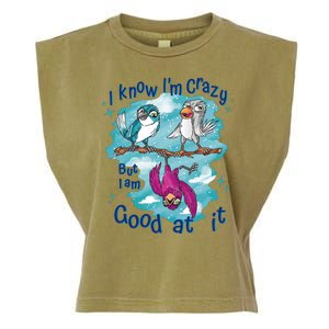 I Know I'm Crazy Funny Birds Garment-Dyed Women's Muscle Tee