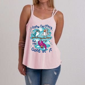 I Know I'm Crazy Funny Birds Women's Strappy Tank