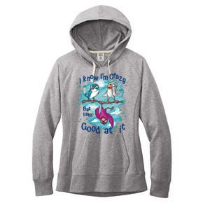 I Know I'm Crazy Funny Birds Women's Fleece Hoodie