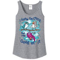 I Know I'm Crazy Funny Birds Ladies Essential Tank