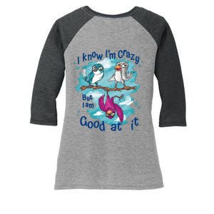 I Know I'm Crazy Funny Birds Women's Tri-Blend 3/4-Sleeve Raglan Shirt