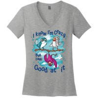 I Know I'm Crazy Funny Birds Women's V-Neck T-Shirt