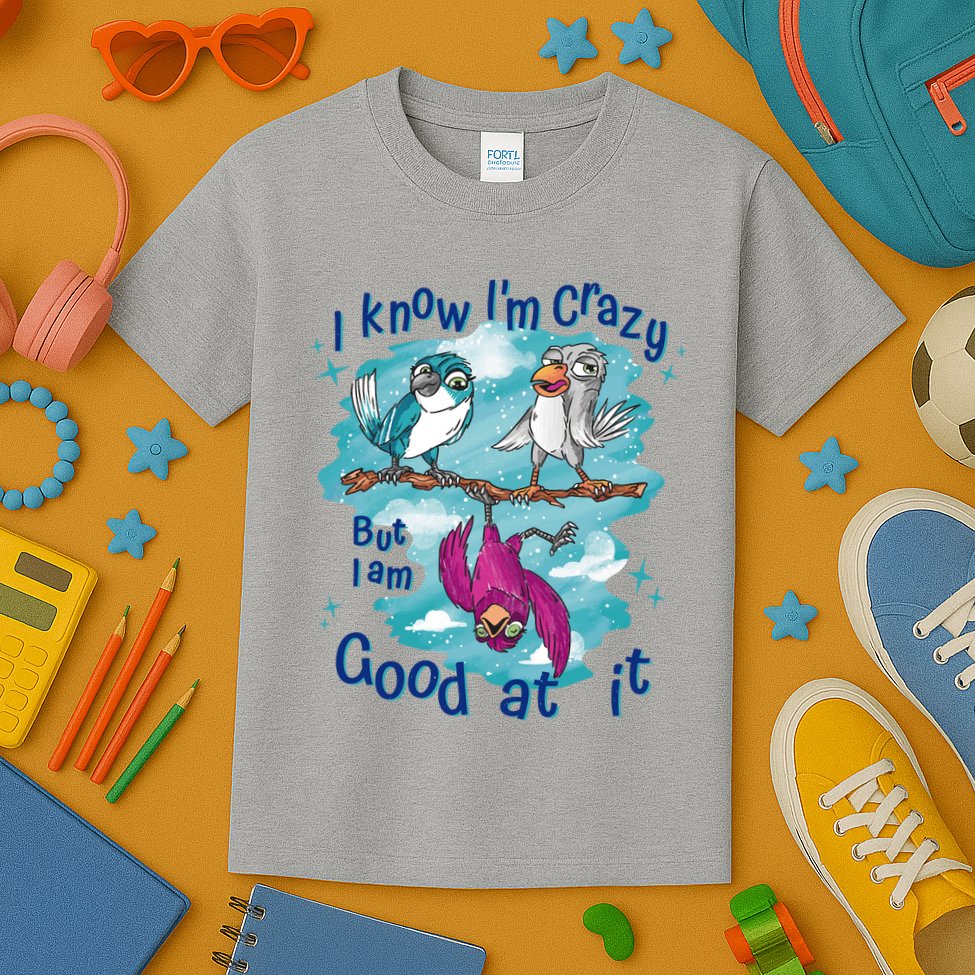 I Know I'm Crazy Funny Birds Kids T-Shirt