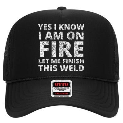 I know i am on fire Funny Welder Welding Gifts High Crown Mesh Back Trucker Hat