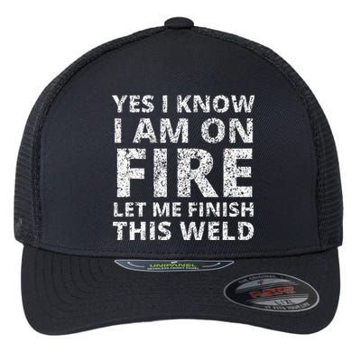 I know i am on fire Funny Welder Welding Gifts Flexfit Unipanel Trucker Cap