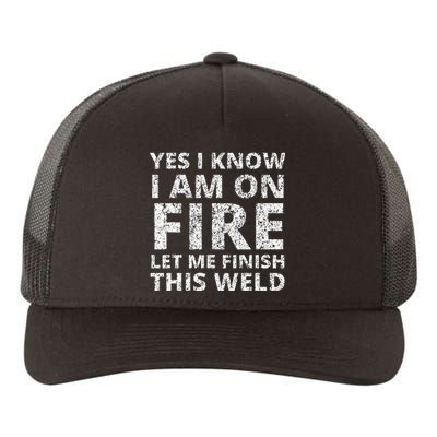 I know i am on fire Funny Welder Welding Gifts Yupoong Adult 5-Panel Trucker Hat