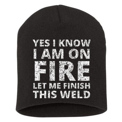 I know i am on fire Funny Welder Welding Gifts Short Acrylic Beanie