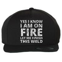 I know i am on fire Funny Welder Welding Gifts Wool Snapback Cap