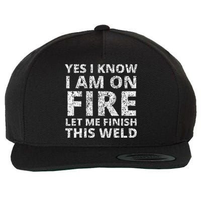 I know i am on fire Funny Welder Welding Gifts Wool Snapback Cap