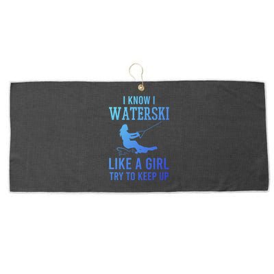 I Know I Waterski Like A Try To Keep Up Water Ski Great Gift Large Microfiber Waffle Golf Towel