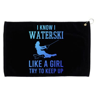 I Know I Waterski Like A Try To Keep Up Water Ski Great Gift Grommeted Golf Towel