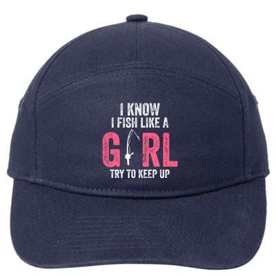 I Know I Fish Like A Girl Fisherwoman Fishing 7-Panel Snapback Hat