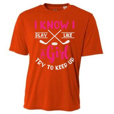 I Know I Play Like A Try To Keep Up Ice Hockey Meaningful Gift Cooling Performance Crew T-Shirt