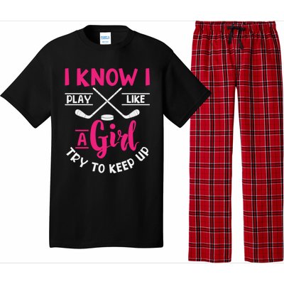 I Know I Play Like A Try To Keep Up Ice Hockey Meaningful Gift Pajama Set