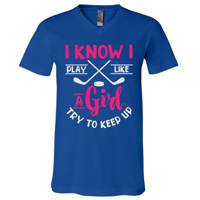 I Know I Play Like A Try To Keep Up Ice Hockey Meaningful Gift V-Neck T-Shirt