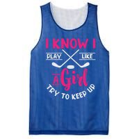 I Know I Play Like A Try To Keep Up Ice Hockey Meaningful Gift Mesh Reversible Basketball Jersey Tank