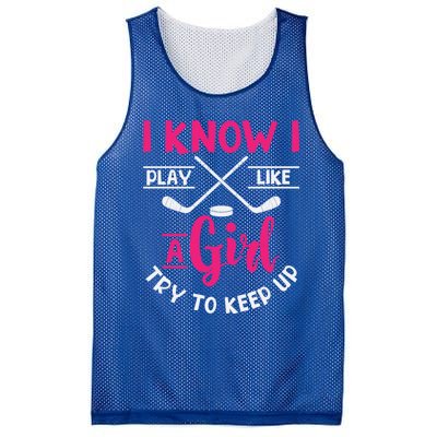 I Know I Play Like A Try To Keep Up Ice Hockey Meaningful Gift Mesh Reversible Basketball Jersey Tank