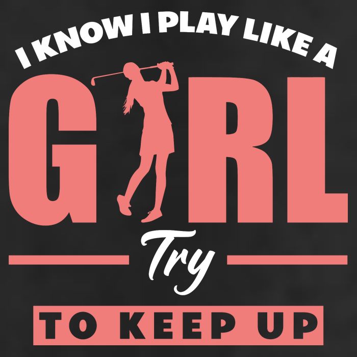 I Know I Play Like A Girl Try To Keep Up Golfing Lover Golf 12oz Stainless Steel Coffee Mug