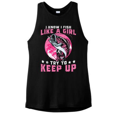 I Know I Fish Like A Girl Try To Keep Up Funny Fishing Ladies PosiCharge Tri-Blend Wicking Tank