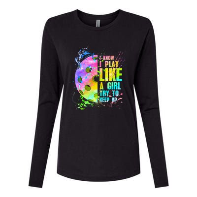 I Know I Play Like A Try To Keep Up Pickleball Dink Gift Womens Cotton Relaxed Long Sleeve T-Shirt