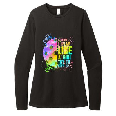 I Know I Play Like A Try To Keep Up Pickleball Dink Gift Womens CVC Long Sleeve Shirt