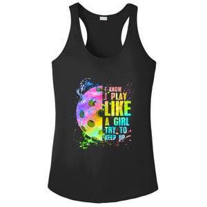 I Know I Play Like A Try To Keep Up Pickleball Dink Gift Ladies PosiCharge Competitor Racerback Tank