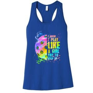 I Know I Play Like A Try To Keep Up Pickleball Dink Gift Women's Racerback Tank