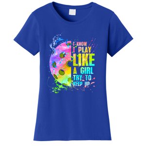 I Know I Play Like A Try To Keep Up Pickleball Dink Gift Women's T-Shirt