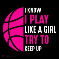 I Know I Play Like A Girl Try To Keep Up Basketball Gift Drawstring Bag