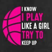 I Know I Play Like A Girl Try To Keep Up Basketball Gift Golf Towel