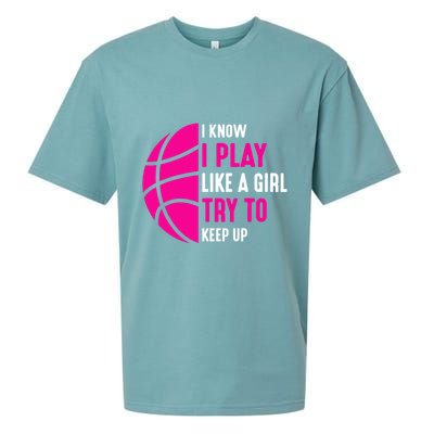 I Know I Play Like A Girl Try To Keep Up Basketball Gift Sueded Cloud Jersey T-Shirt