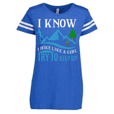 I Know I Hike Like A Girl Try To Keep Up Enza Ladies Jersey Football T-Shirt