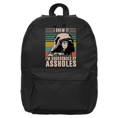 I Knew It I'm Surrounded By Assholes Retro 16 in Basic Backpack