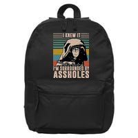 I Knew It I'm Surrounded By Assholes Retro 16 in Basic Backpack