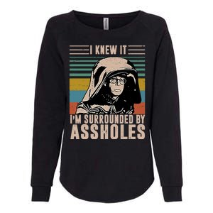 I Knew It I'm Surrounded By Assholes Retro Womens California Wash Sweatshirt