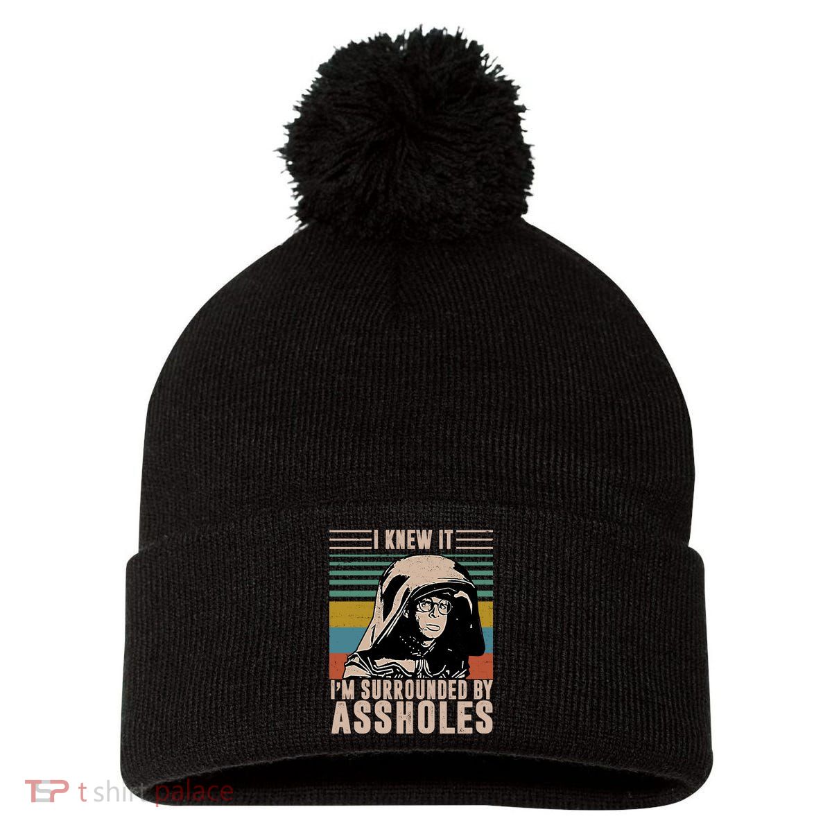 I Knew It I'm Surrounded By Assholes Retro Pom Pom 12in Knit Beanie