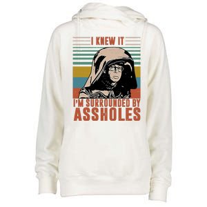 I Knew It I'm Surrounded By Assholes Retro Womens Funnel Neck Pullover Hood