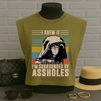 I Knew It I'm Surrounded By Assholes Retro Garment-Dyed Women's Muscle Tee
