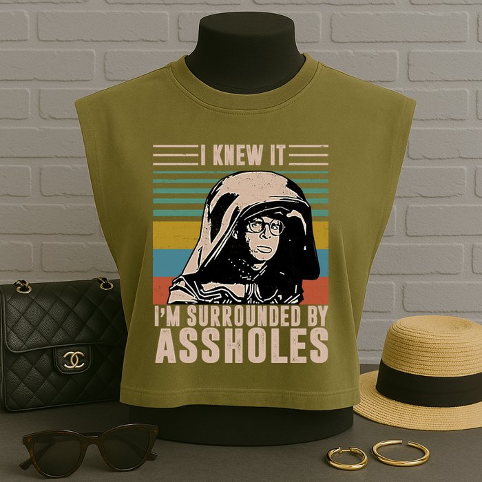 I Knew It I'm Surrounded By Assholes Retro Garment-Dyed Women's Muscle Tee