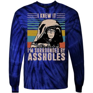 I Knew It I'm Surrounded By Assholes Retro Tie-Dye Long Sleeve Shirt