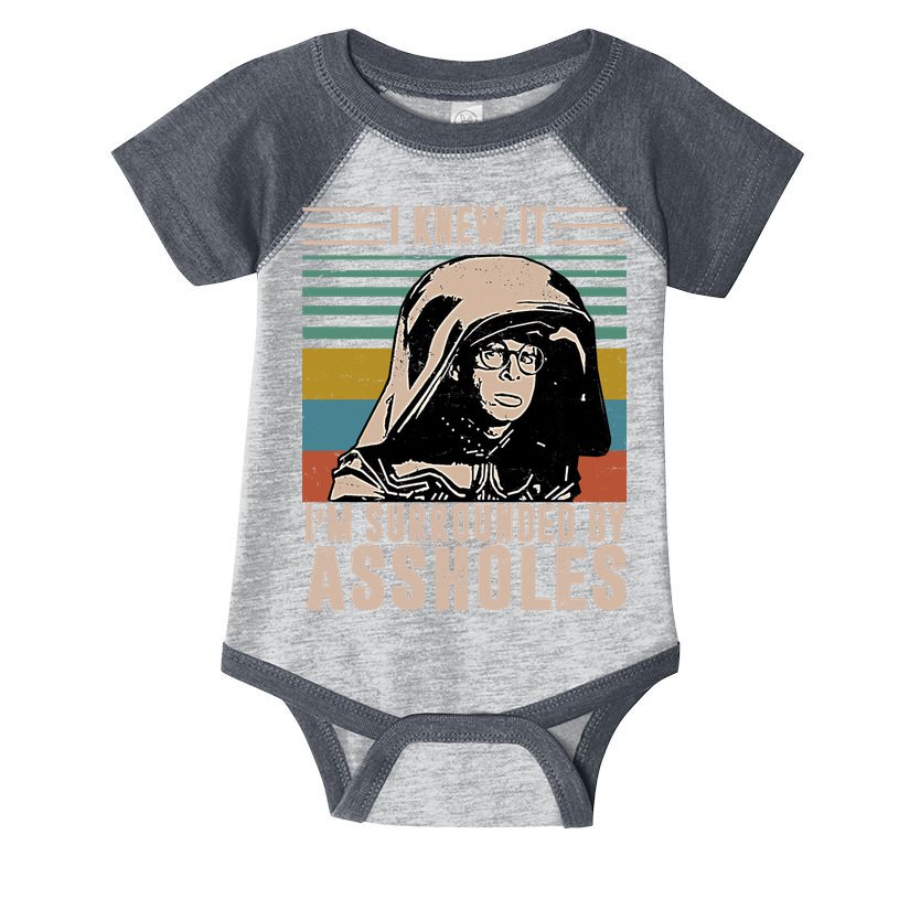 I Knew It I'm Surrounded By Assholes Retro Infant Baby Jersey Bodysuit