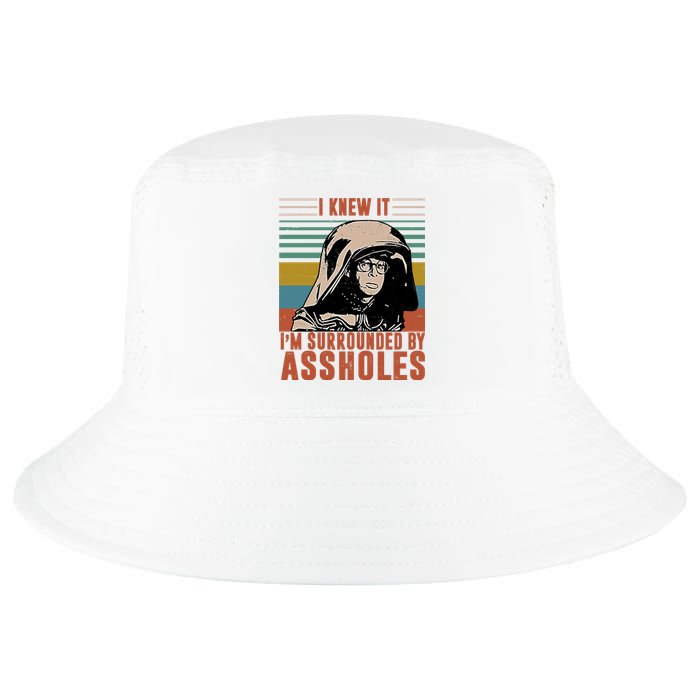 I Knew It I'm Surrounded By Assholes Retro Cool Comfort Performance Bucket Hat