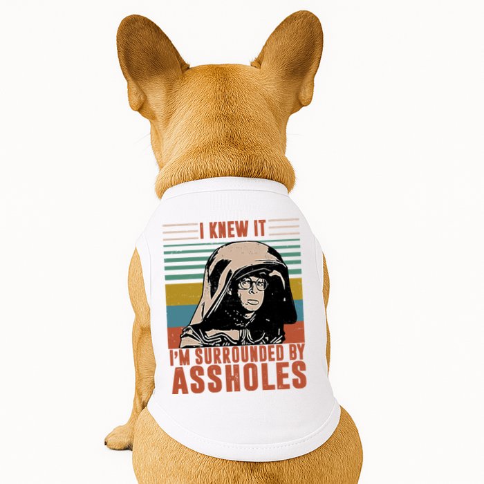 I Knew It I'm Surrounded By Assholes Retro Doggie Tank