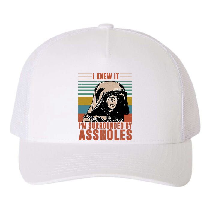 I Knew It I'm Surrounded By Assholes Retro Yupoong Adult 5-Panel Trucker Hat