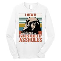 I Knew It I'm Surrounded By Assholes Retro Long Sleeve Shirt