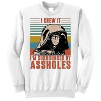 I Knew It I'm Surrounded By Assholes Retro Sweatshirt