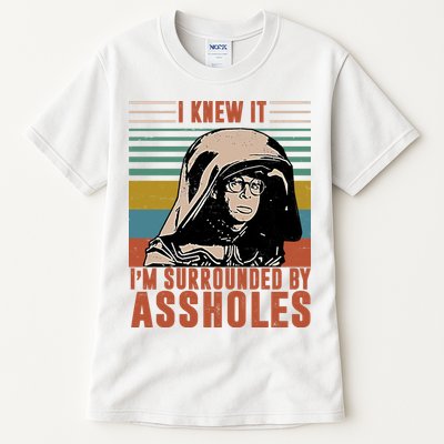 I Knew It I'm Surrounded By Assholes Retro Tall T-Shirt