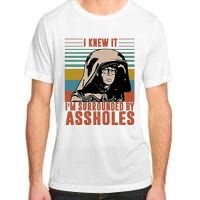 I Knew It I'm Surrounded By Assholes Retro Adult ChromaSoft Performance T-Shirt