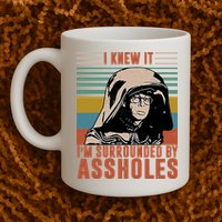 I Knew It I'm Surrounded By Assholes Retro Mug