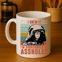 I Knew It I'm Surrounded By Assholes Retro Mug